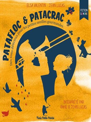cover image of Patafloc & Patacrac--Des sons délicieux pour les petites oreilles gourmandes